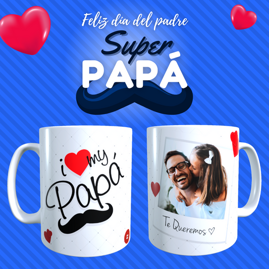 Taza Personalizada con Foto, Dia del Padre Frase I Love My Papa
