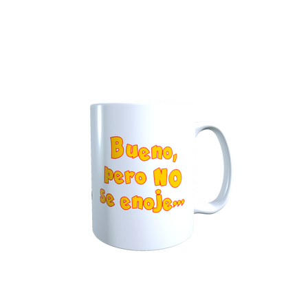 Taza - Tazón Chavo del 8, Frase: Bueno, pero no se enoje.